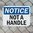 thumbnail image 4 of Not A Handle OSHA Notice Rigid Plastic Sign 10 Inch x 7 Inch - 5 Pack, 4 of 8