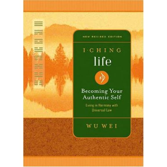 Pre-Owned I Ching Life: Becoming Your Authentic Self (Paperback)