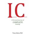 thumbnail image 1 of Pre-Owned Interstitial Cystitis: A Personal Journey of Complete Healing! (Paperback), 1 of 1