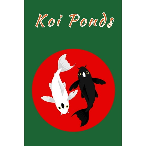 Koi Ponds: Customized Compact Koi Pond Logging Book, Thoroughly Formatted, Great For Tracking & Scheduling Routine Maintenance, Including Water Chemistry, Fish Health & Much More (120 Pages) (Paperbac