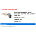 thumbnail image 2 of Right Door Open Warning Switch - Compatible with 1999 - 2001 Ford F-350 Super Duty 2000, 2 of 2