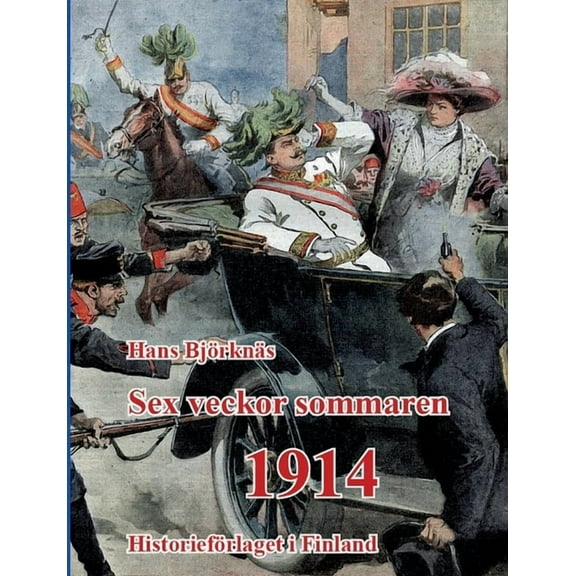 Sex veckor sommaren 1914 (Paperback)