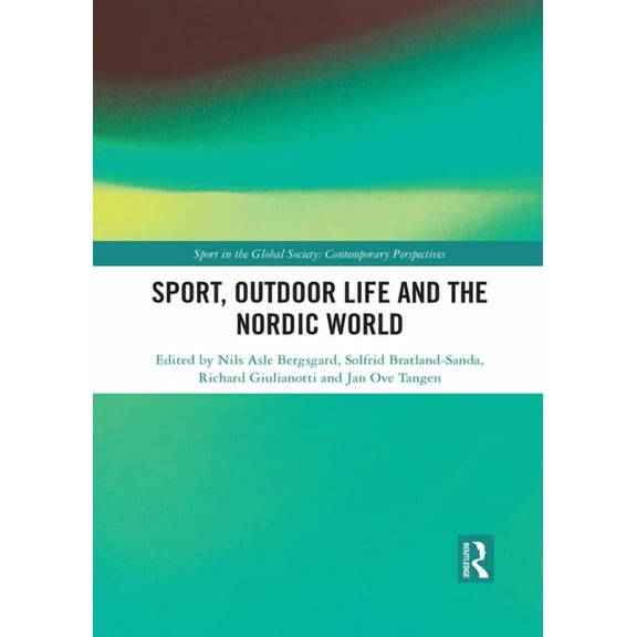 Sport in the Global Society - Contempora Sport, Outdoor Life and the Nordic World, (Paperback)