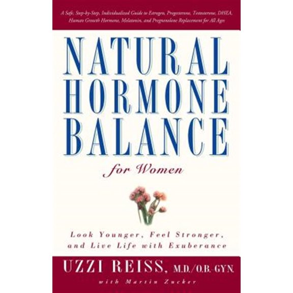 Pre-Owned Natural Hormone Balance for Women: Look Younger, Feel Stronger, and Live Life with Exuberance (Paperback) 0743406664 9780743406666