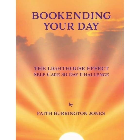 The Lighthouse Effect Bookending Your Day Self-Care 30-Day Challenge, Book 1, (Paperback)