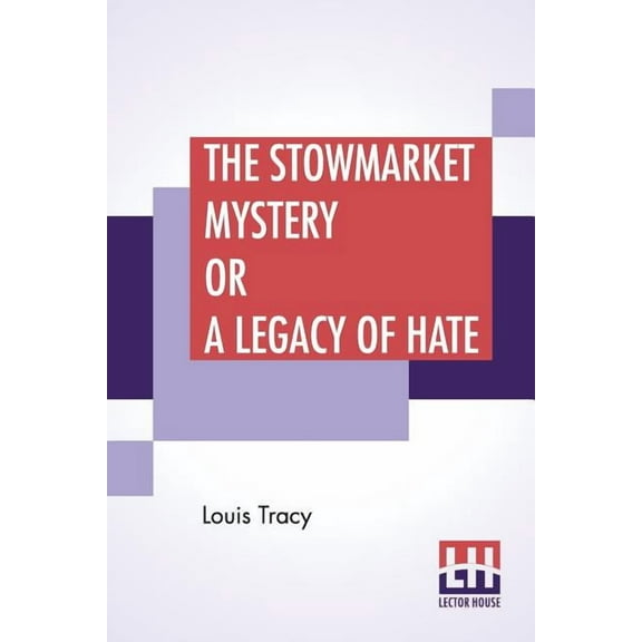 The Stowmarket Mystery Or A Legacy Of Hate, (Paperback)