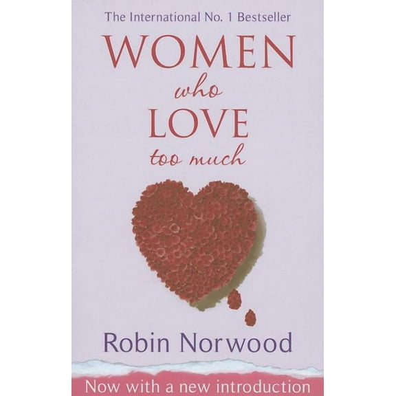 Women Who Love Too Much (Paperback) by Robin Norwood