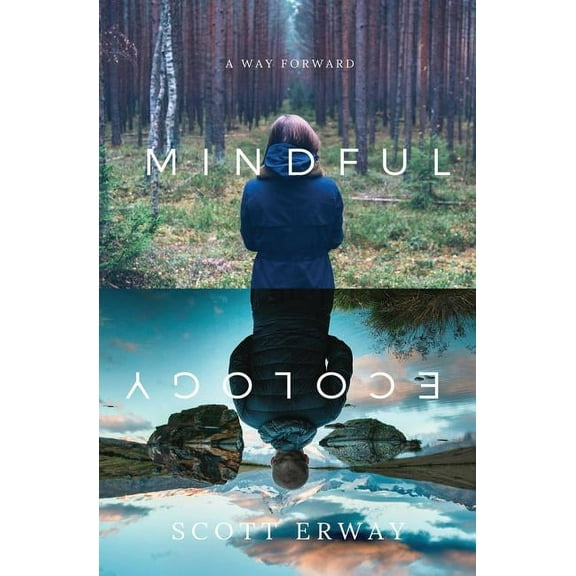 Mindful Ecology: A Way Forward, (Paperback)
