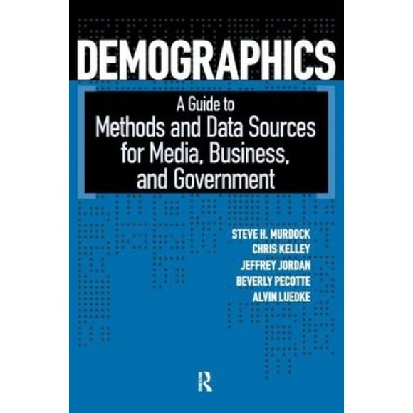 Demographics: A Guide to Methods and Data Sources for Media, Business, and Government