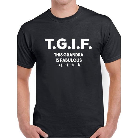 T.G.I.F This Grandpa Is Fabulous Men Black T-Shirt, Male Large