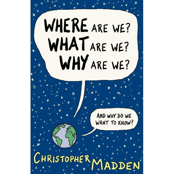 Where Are We, What Are We, Why Are We? (Paperback)