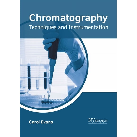 Chromatography: Techniques and Instrumentation, (Hardcover)