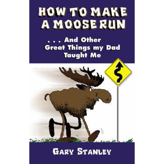 Pre-Owned How To Make A Moose Run (Paperback) 1589198328 9781589198326