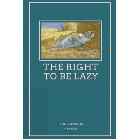 The Right To Be Lazy: Easy to Read Layout, (Paperback)