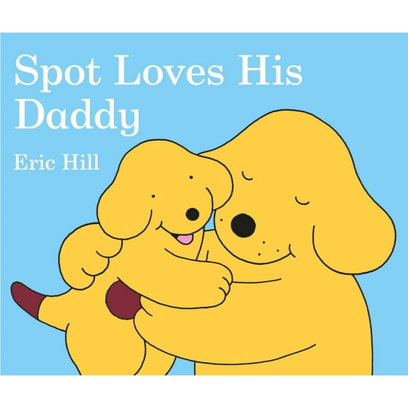 Pre-Owned Spot Loves His Daddy (Board book) 0399243518 9780399243516