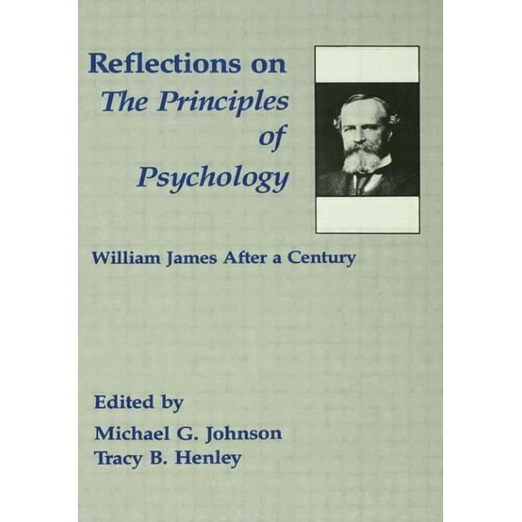Reflections on the Principles of Psychology: William James After A Century, (Paperback)