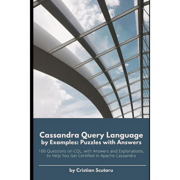 Cassandra Query Language by Examples: Puzzles with Answers, (Paperback)