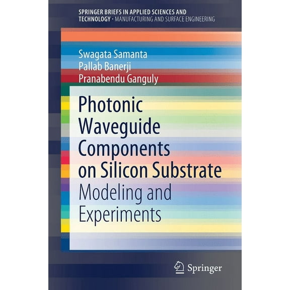 Photonic Waveguide Components on Silicon Substrate: Modeling and Experiments, (Paperback)