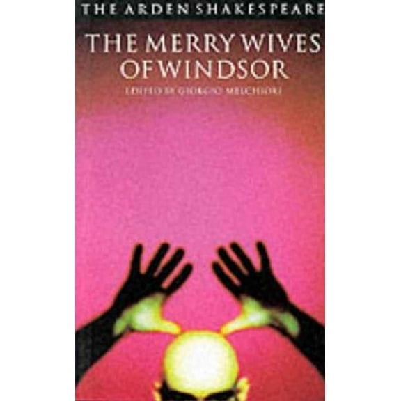 Arden Shakespeare Third The Merry Wives of Windsor: Third Series, Book 17, (Paperback)