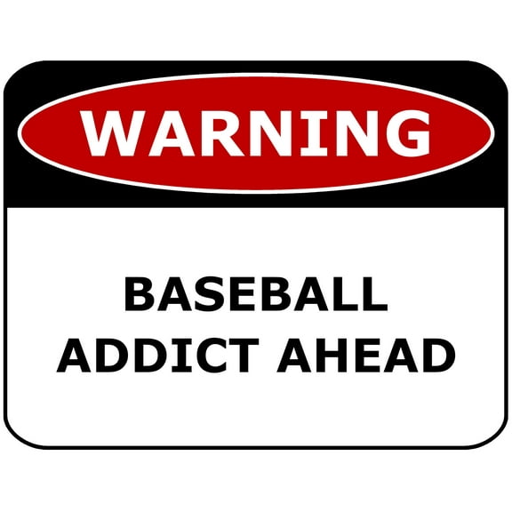 PCSCP WARNING BASEBALL ADDICT AHEAD 11 inch by 9.5 inch Laminated Funny Sign