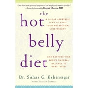The Hot Belly Diet: A 30-Day Ayurvedic Plan to Reset Your Metabolism, Lose Weight, and Restore Your Body's Natural Balance to Heal Itself [Hardcover - Used]