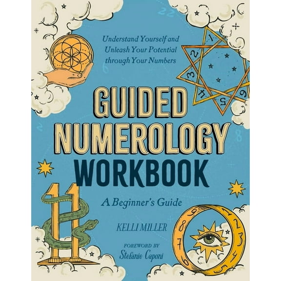 Guided Metaphysical Readings Guided Numerology Workbook: A Beginner's Guide: Understand Yourself and Unleash Your Potential Through Your Numbers, (Paperback)