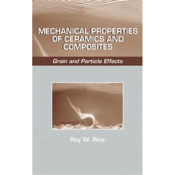 Pre-Owned Materials Engineering Mechanical Properties of Ceramics and Composites: Grain And Particle Effects, Book 17, (Hardcover)
