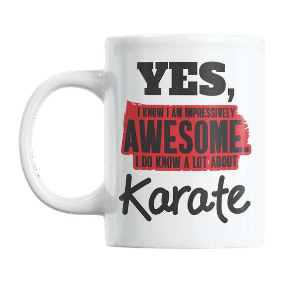 Awesome I Know a Lot About Karate, Martial Artist Quotes Coffee & Tea Gift Mug (11oz)