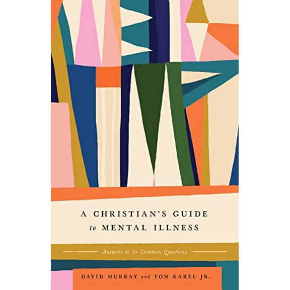 Pre-Owned A Christian's Guide to Mental Illness: Answers to 30 Common Questions, 9781433587276, 1433587270, Paperback,