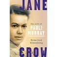 thumbnail image 2 of Jane Crow: The Life of Pauli Murray, (Paperback), 2 of 3