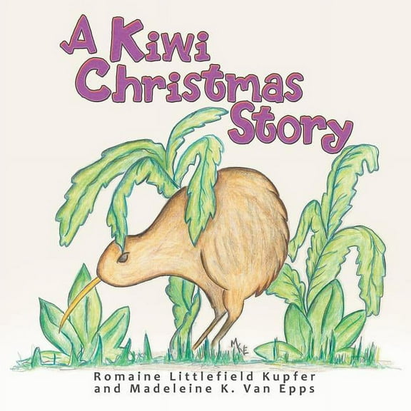 A Kiwi Christmas Story (Paperback) by Romaine Littlefield Kupfer