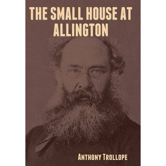 The Small House at Allington, (Hardcover)