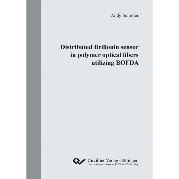 Distributed Brillouin sensor in polymer optical fibers utilizing BOFDA (Paperback)