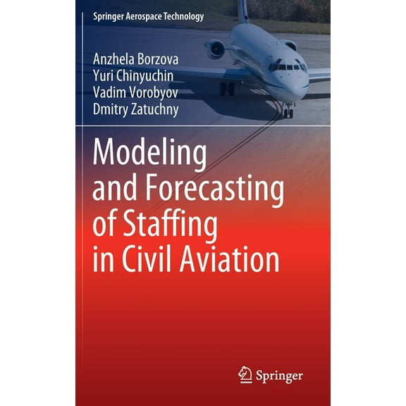 Springer Aerospace Technology Modeling and Forecasting of Staffing in Civil Aviation, (Hardcover)