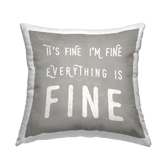 Stupell Industries It's Fine Everything's Fine Sassy Sarcastic Phrase Rustic Grey,18 x 7 x 18 Decorative Pillows