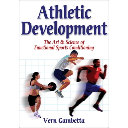 Athletic Development: Art Science of Functionl Sprts Conditiong: The Art Science of Functional Sports Conditioning