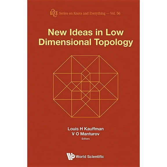 Knots and Everything New Ideas in Low Dimensional Topology, Book 56, (Hardcover)