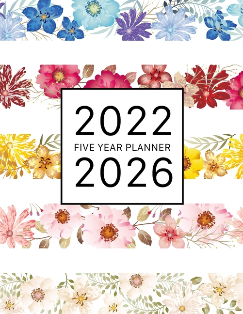 2022-2026 Five Year Planner: Watercolor Floral Cover - 60 Months Planner - 5 Year Appointment 