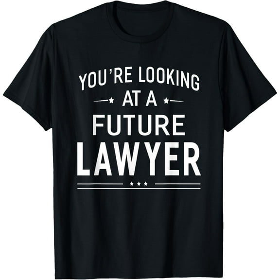 You're Looking At A Future Lawyer T-shirt Graduation Gift T-Shirt