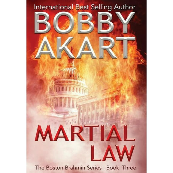 Boston Brahmin Martial Law: A Post-Apocalyptic Political Thriller, Book 3, (Hardcover)
