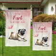 thumbnail image 4 of Every Fart is Love Note Pug Guilty Face Happy Valentine's Garden Flag 12x18in Double Sided Dog Lover Gifts Outdoor Decor - 01016, 4 of 5