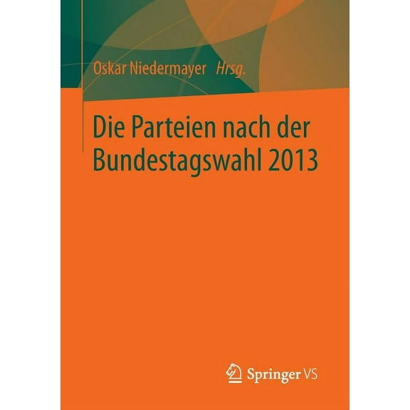 Die Parteien Nach Der Bundestagswahl 2013, (Paperback)