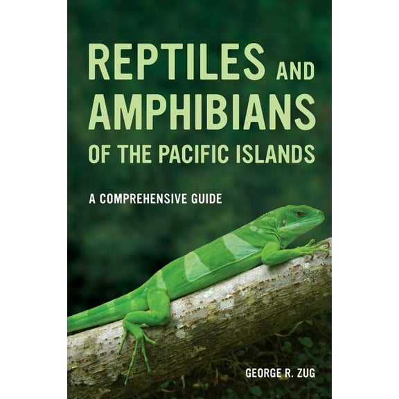 Reptiles and Amphibians of the Pacific Islands : A Comprehensive Guide (Edition 1) (Paperback)