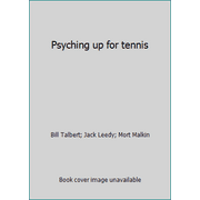 Psyching up for tennis [Unbound - Used]