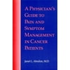 A Physician's Guide to Pain and Symptom Management in Cancer Patients [Paperback - Used]