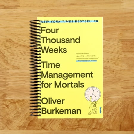 Oliver Burkeman: Four Thousand Weeks: Time Management for Mortals (Spiral Bound)