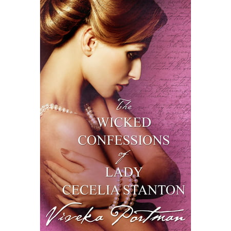 The Wicked Confessions Of Lady Cecelia Stanton (Novella) -
