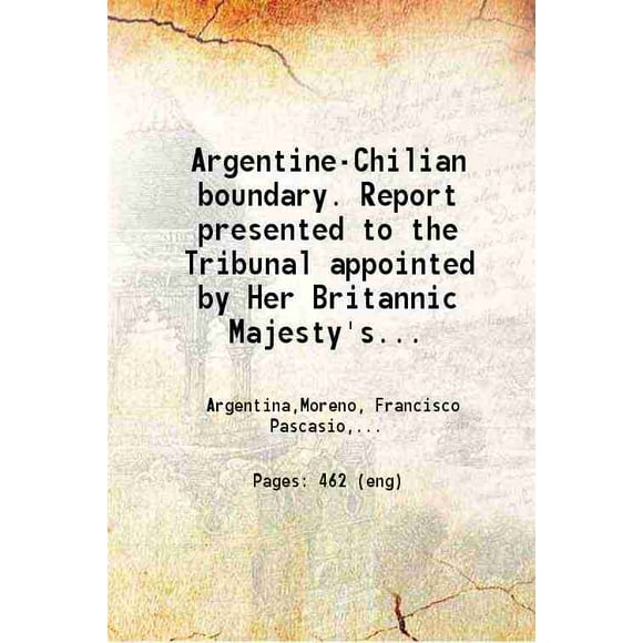 Rapport sur la Limite entre Argentine et Chili, Présenté au Tribunal, Nommé par le Gouvernement de Sa Majesté Britannique, "pour Tenir Compte des Divergences Surgies à l'Égard du Trait Dur"