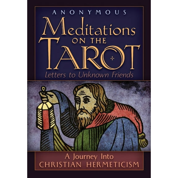 Meditations on the Tarot: A Journey into Christian Hermeticism, (Paperback)