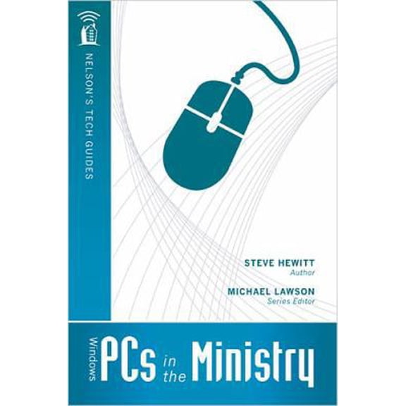 Pre-Owned Windows PCs in the Ministry (Nelson's Tech Guides) (Paperback) 1418541737 9781418541736